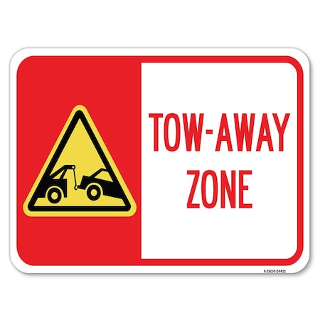 Signmission Tow-Away Zone with Graphic Heavy-Gauge Aluminum Rust Proof Parking Sign, 18" x 24", A-1824-24411 A-1824-24411